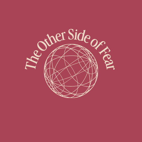 The Other Side of Fear
